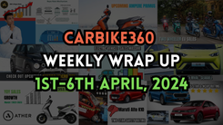 CarBike360  Weekly Wrap Up 1st-6th April, 2024