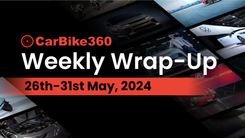Carbike360 Weekly Wrap Up 26th-31st May, 2024