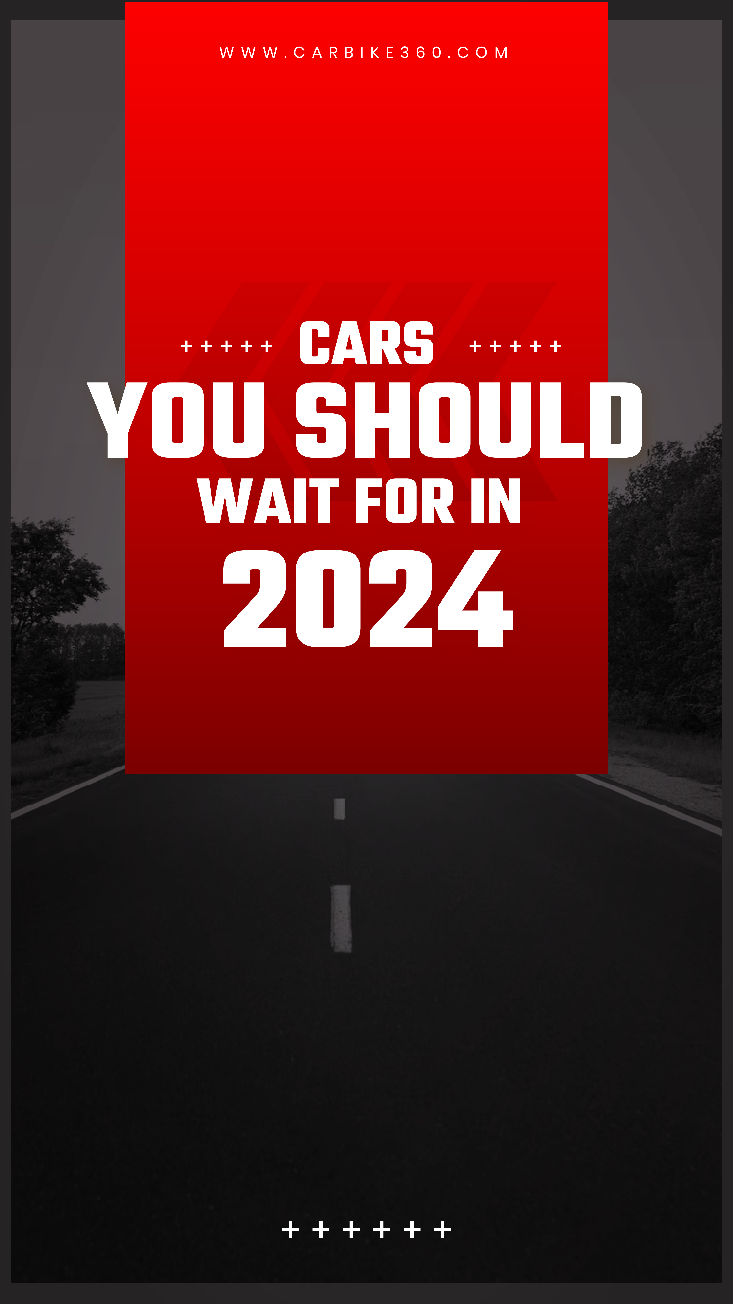 Cars you should wait for in 2024 Cars you should wait for in 2024